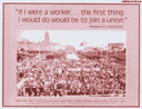 If I were a worker, the first thing I would do is Join a Union